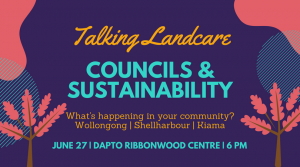 Read more about the article JUNE 27 | Talking Landcare – Councils & Sustainability